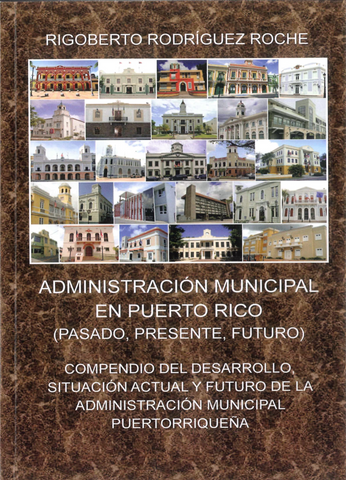 Administración Municipal en Puerto Rico (Pasado, Presente, Futuro)