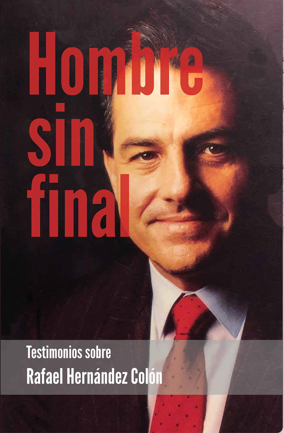 Hombre sin final: Testimonios sobre Rafael Hernández Colón